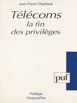 cover image of Télécoms, la fin des privilèges